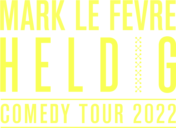 Mark Le Fevre - Heldig - Comedy Tour 2021/22